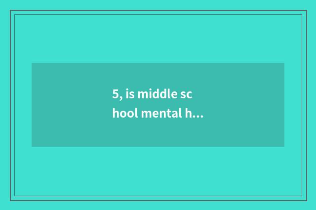 5, is middle school mental health outdoors extend mobile program?