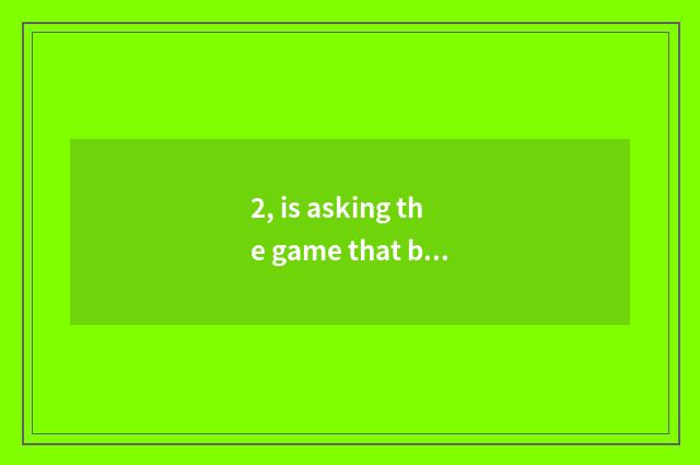 2, is asking the game that burn money?