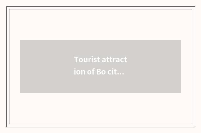 Tourist attraction of Bo city travel?