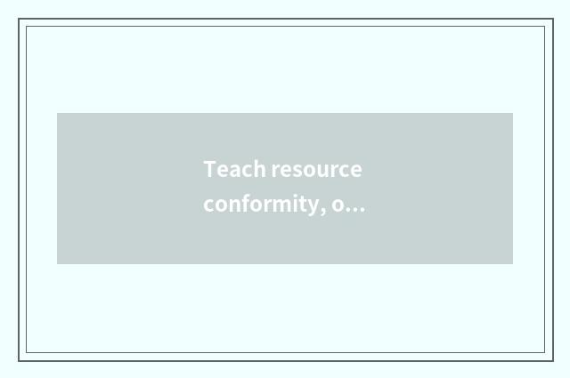Teach resource conformity, offer all-around support