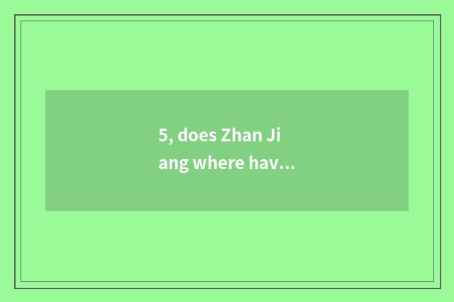 5, does Zhan Jiang where have sell pet the dog?