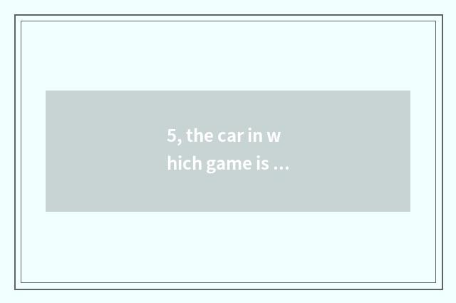 5, the car in which game is masses golf R?
