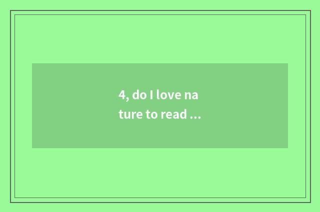 4, do I love nature to read the result?
