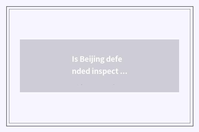 Is Beijing defended inspect is there travel channel?
