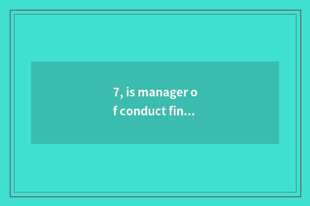 7, is manager of conduct financial transactions of the bank that start line of b