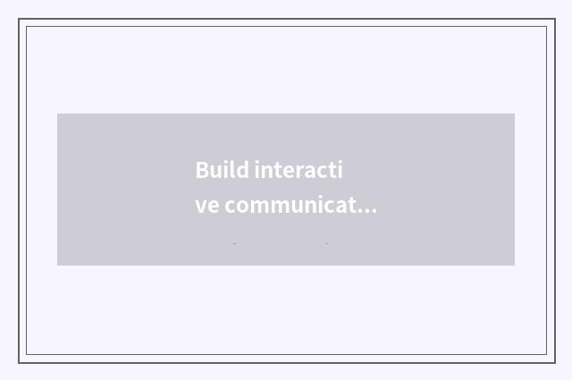 Build interactive communication platform, provide online service