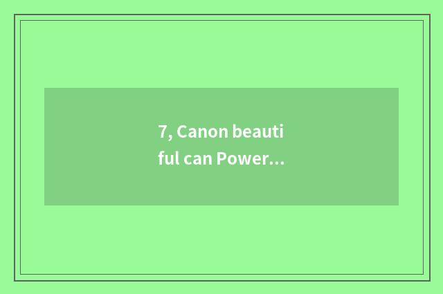 7, Canon beautiful can PowerShotSX600HS number camera how?