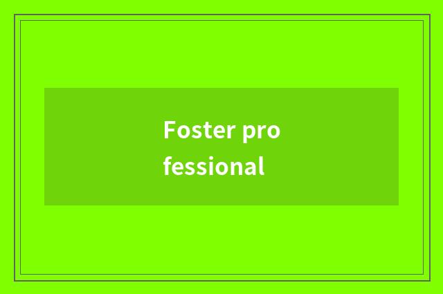 Foster professional
