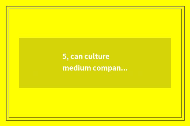5, can culture medium company give a book?