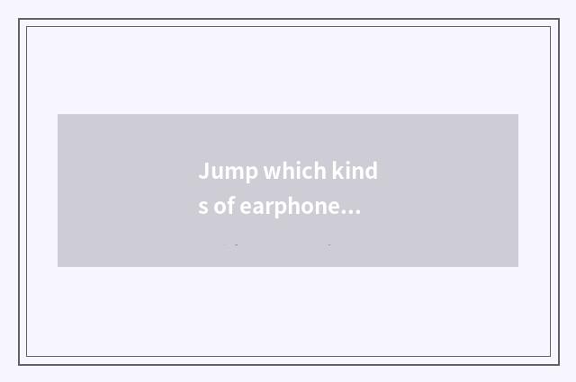 Jump which kinds of earphone does setting-up exercise there is oxygen use?