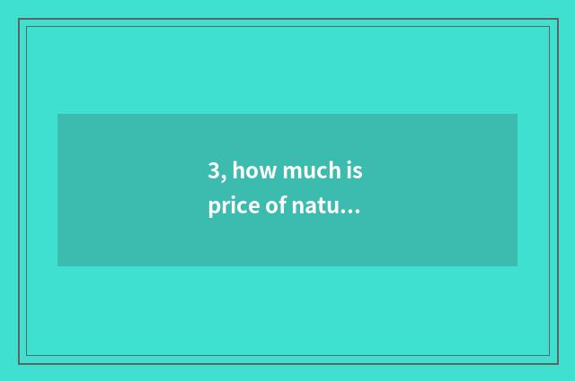 3, how much is price of nature wood floor?