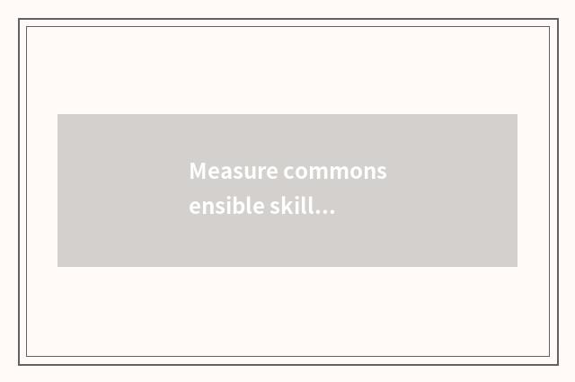 Measure commonsensible skill a pithy formula all right?