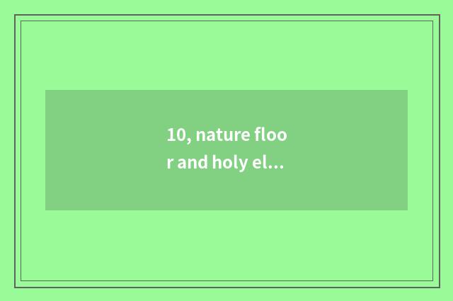 10, nature floor and holy elephant floor which good? How is nature floor differe