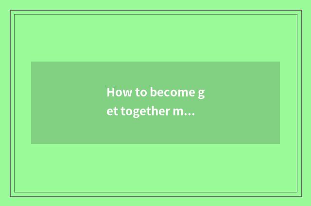 How to become get together member of force video entertainment