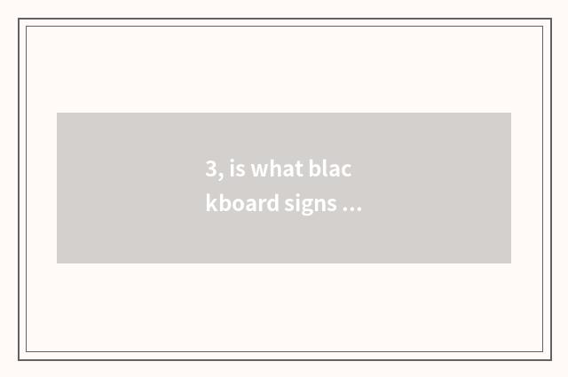 3, is what blackboard signs up for lacy how to do simply good-looking?