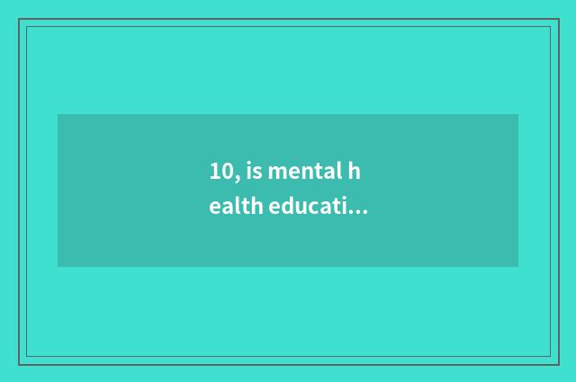 10, is mental health education major of an unexpected winner?