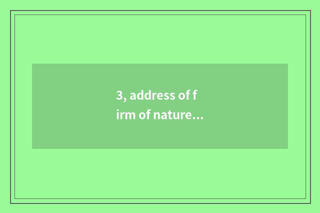 3, address of firm of nature travel agent?