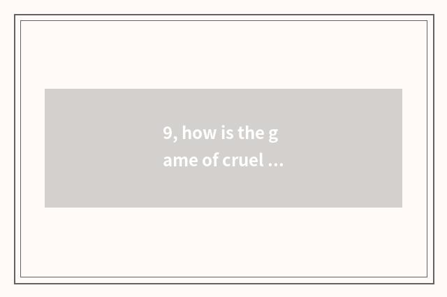 9, how is the game of cruel cat deleted?