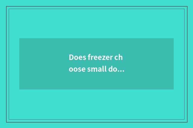 Does freezer choose small doohickey common sense?