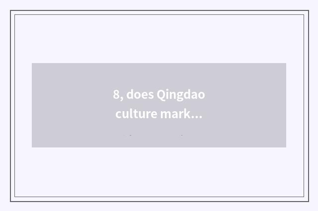 8, does Qingdao culture market place booth time?