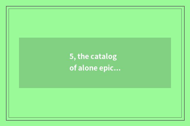 5, the catalog of alone epicure?