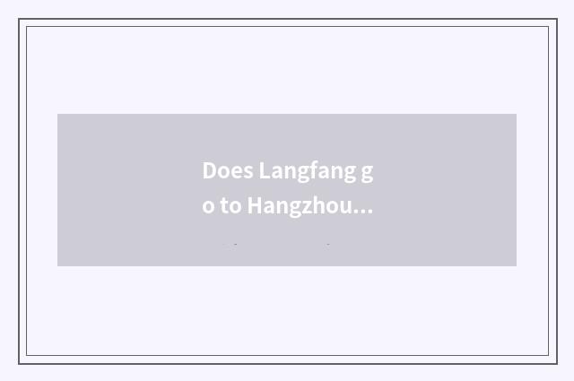 Does Langfang go to Hangzhou transient bank city?