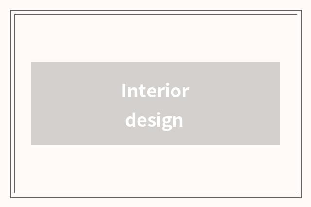 Interior design