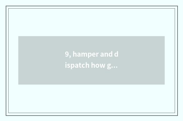 9, hamper and dispatch how group statement?