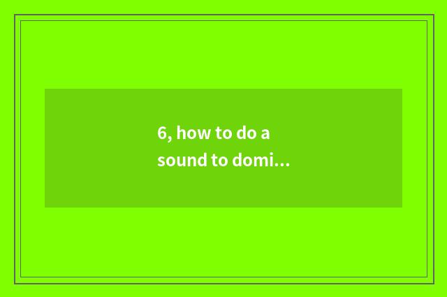 6, how to do a sound to dominate sport with Scratch30 version?