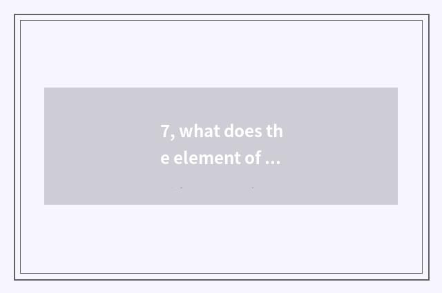 7, what does the element of Chinese traditional culture have?