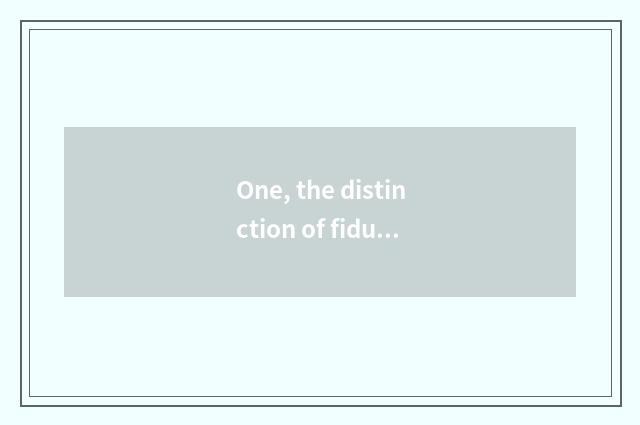 One, the distinction of fiducial manager and advanced and fiducial manager?
