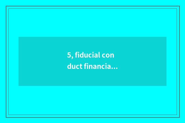5, fiducial conduct financial transactions how cash?