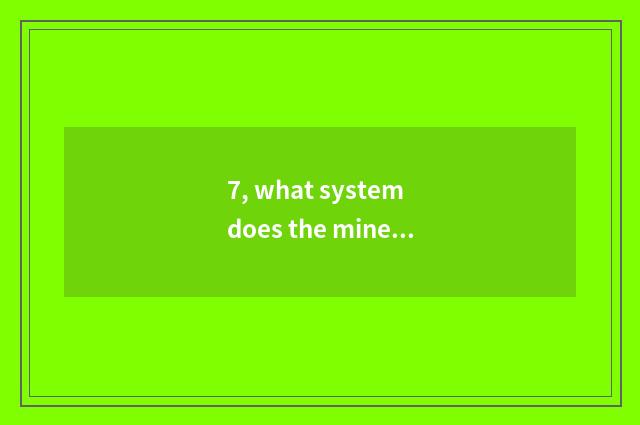 7, what system does the mine fire system that monitor include?