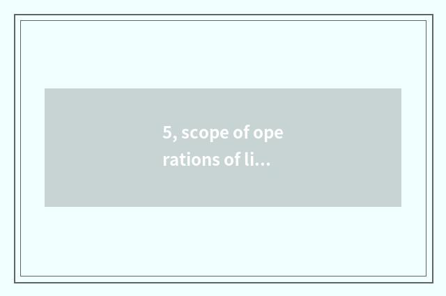 5, scope of operations of limited company of culture science and technology?