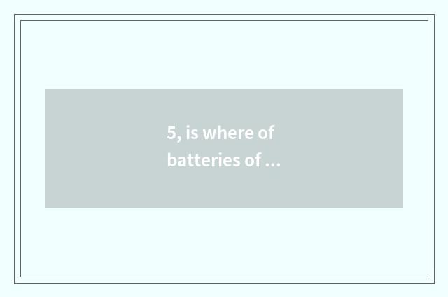 5, is where of batteries of digital camera former outfit bought?