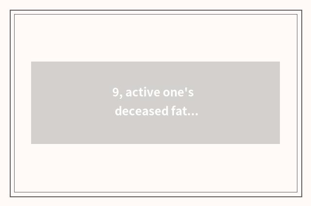 9, active one's deceased father grind course?