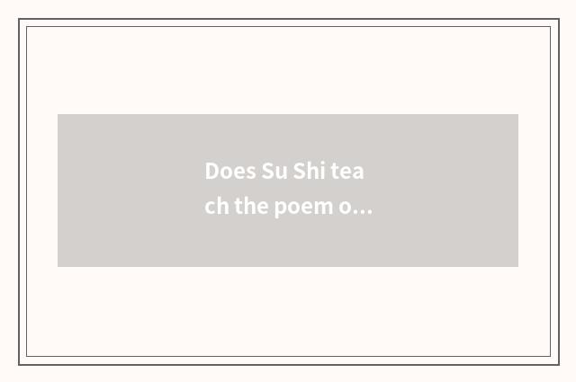 Does Su Shi teach the poem of children?