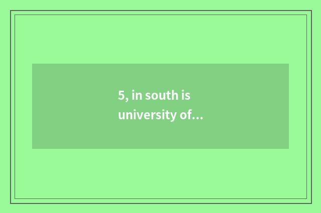 5, in south is university of science and technology?