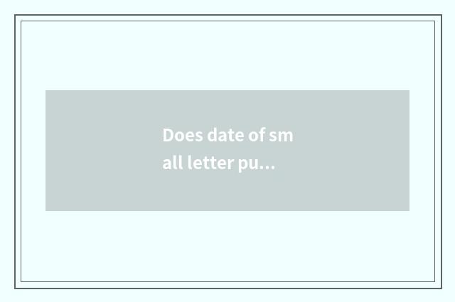 Does date of small letter public name?