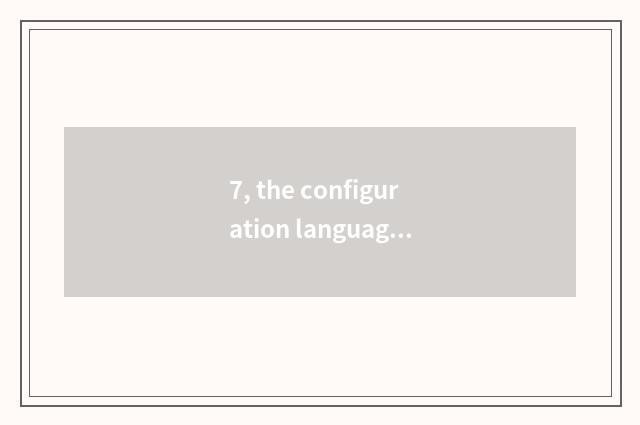7, the configuration language of nature?