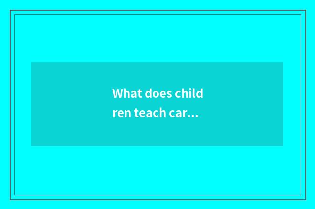 What does children teach cartoon to have?