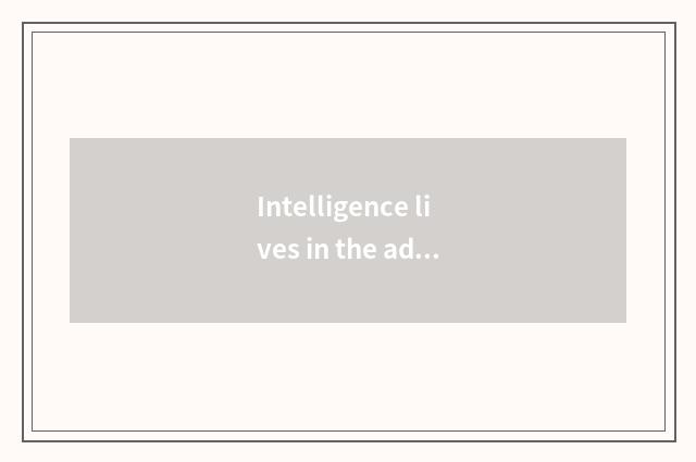 Intelligence lives in the advantage of the formula
