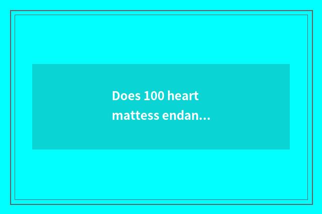 Does 100 heart mattess endanger Kang Zi?