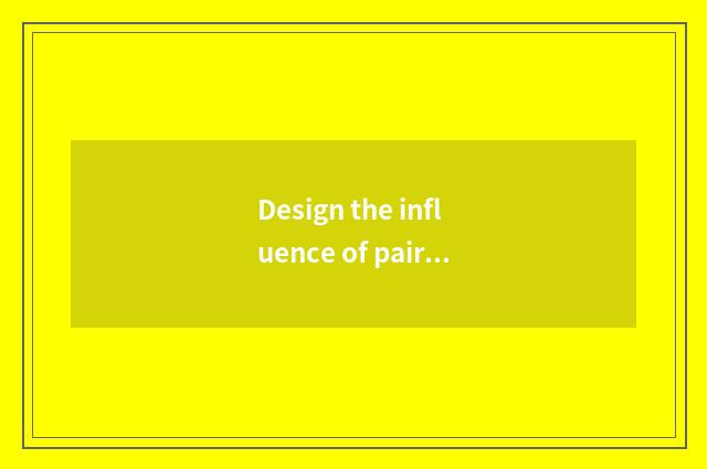 Design the influence of pair of modern lives completely?