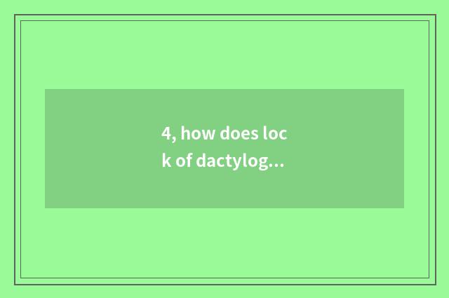 4, how does lock of dactylogram of science and technology of the whole people in