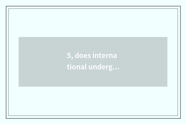 5, does international undergraduate course file a requirement?