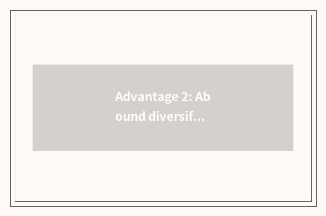 Advantage 2: Abound diversiform course