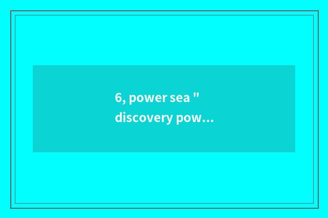 6, power sea 