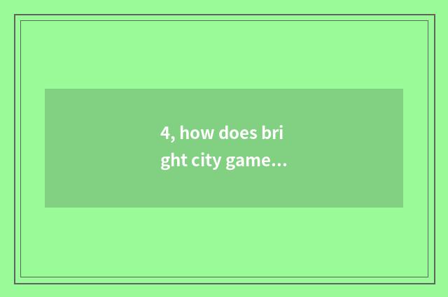 4, how does bright city game exchange a city?