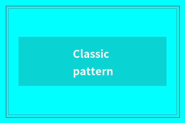 Classic pattern